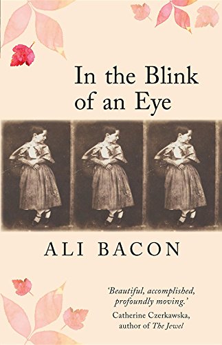 In the Blink of an Eye by Ali Bacon